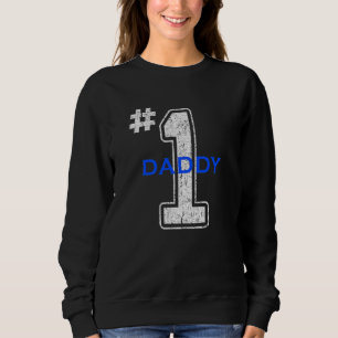 Number One Daddy For Dads With New Born Baby Boy O Sweatshirt