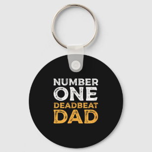 Number One Deadbeat Dad Ever Quote Gag Humour Grap Keychain