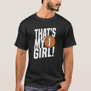 Number One That's My Girl #1 Basketball Mom Dad Fa T-Shirt