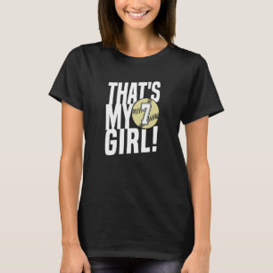 Number Seven That's My Girl 7 Softball Mom Dad Fa T-Shirt