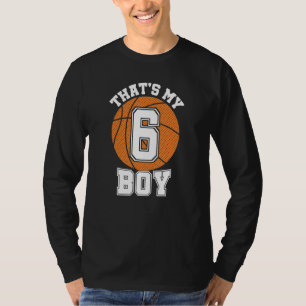 Number Six That's My Boy 6 Basketball Mom Dad Fami T-Shirt