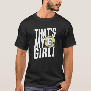 Number Six That's My Girl 6 Softball Mom Dad Fami T-Shirt
