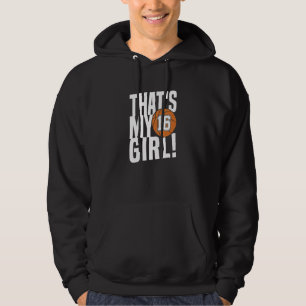 Number Sixteen That's My Girl 16 Basketball Mom D Hoodie