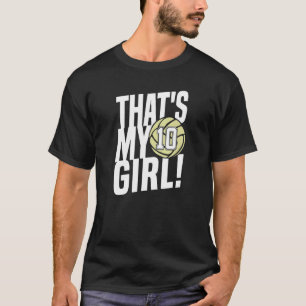 Number Ten That's My Girl 10 Volleyball Mom Dad Fa T-Shirt