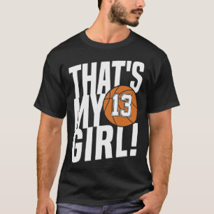 Number Thirteen That's My Girl #13 Bysketbyll Mom T-Shirt