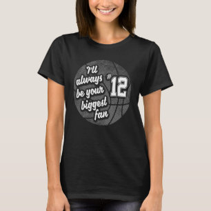 Number Twelve 12's Biggest Fan Basketball Mom Dad  T-Shirt