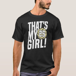 Number Twenty Five That's My Girl 25 Volleyball M T-Shirt