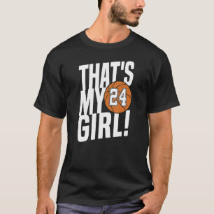 Number Twenty Four That's My Girl  24 Basketball M T-Shirt