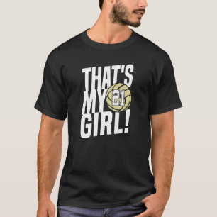 Number Twenty One That's My Girl 21 Volleyball Mo T-Shirt