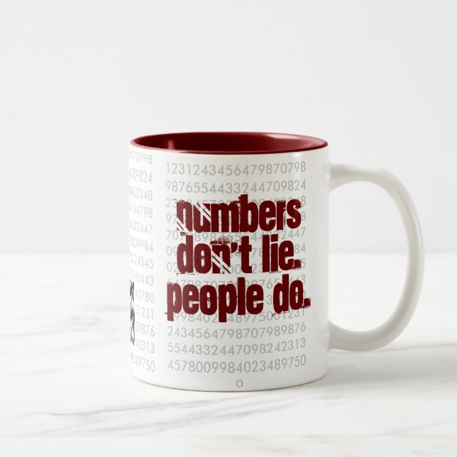 Numbers don't lie. People do. ! Two-Tone Coffee Mug (Right)