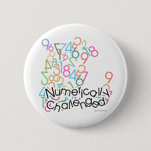 Numerically Challenged 2 Inch Round Button