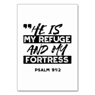 Numéro De Table Il est mon refuge et ma forteresse - Psaume 91:2 B