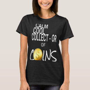 Numismatic Collector of Coins Collecting Unisex T-Shirt
