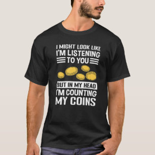Numismatics Coin Collector & Coin Collection   T-Shirt