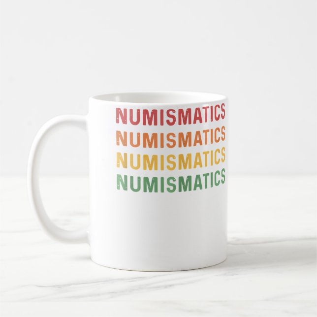 Numismatics For Coin Collectors Coin Collecting Coffee Mug (Left)