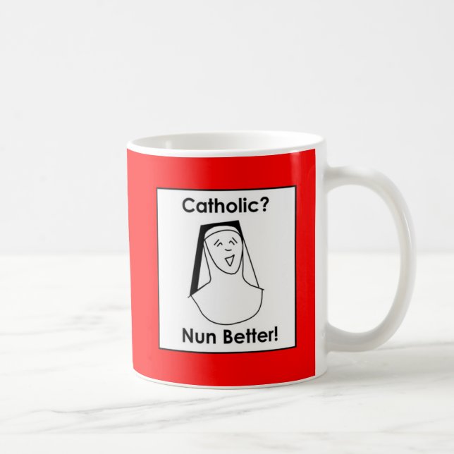 Nun better coffee mug (Right)