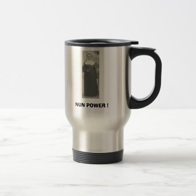 NUN POWER ! TRAVEL MUG (Right)