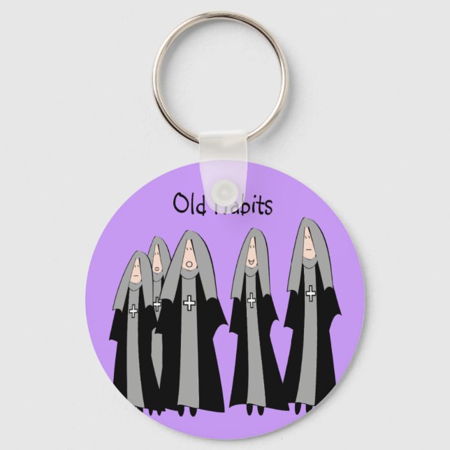 Nuns "Old Habits" Hilarious Nun Gifts Keychain (Front)