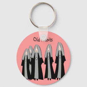 Nuns "Old Habits" Hilarious Nun Gifts Keychain