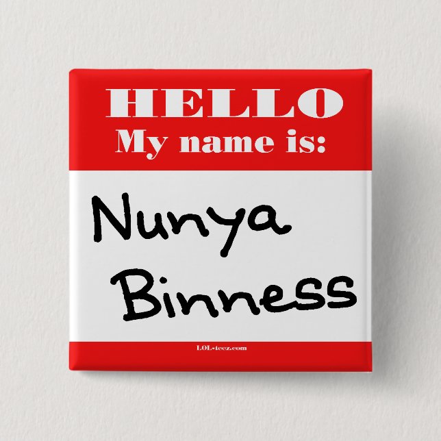 Nunya Binness 2 Inch Square Button (Front)
