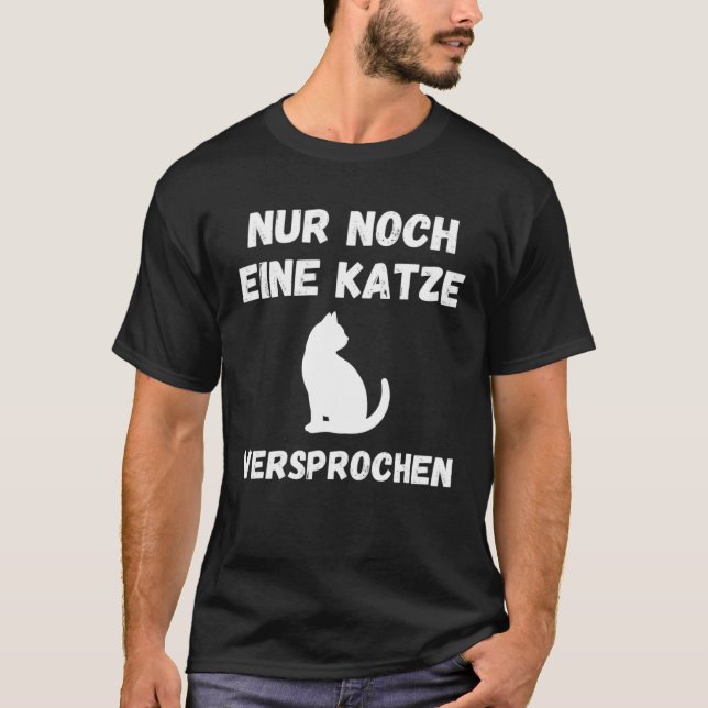 Nur noch eine Katze Saying Pet Collector T-Shirt (Front)