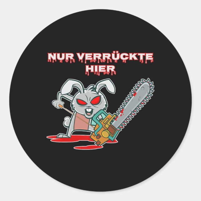 Nur Verrückte Hier Fun Rabbit With Chainsaw Gift I Classic Round Sticker (Front)