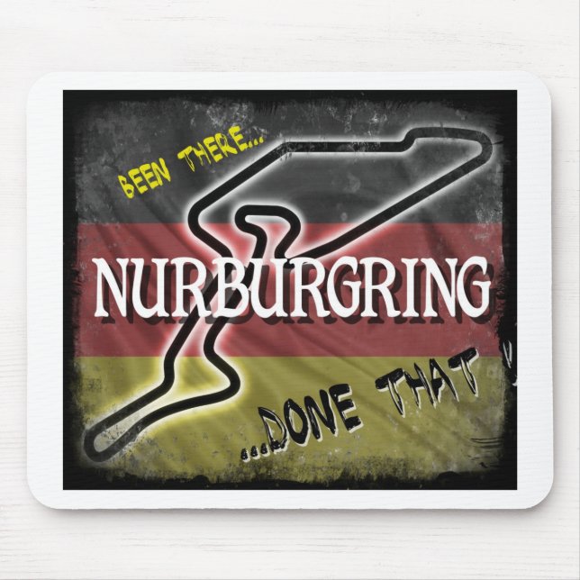 Nurburgring - Been There Done That.jpg Mouse Pad (Front)