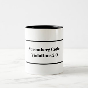 Nuremberg Code Violations 2.0 Mug