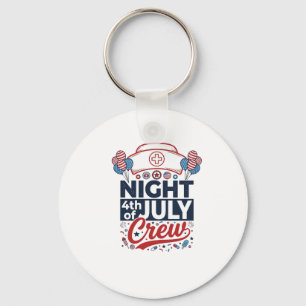 Nurse 4th of July Night Crew Patriotic Shirt Desig Keychain