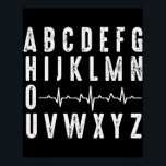 Nurse ABC's Funny PQRST EKG Heart Rhythm  Poster<br><div class="desc">Nurse ABC's Funny PQRST EKG Heart Rhythm Gift. Perfect gift for your dad,  mom,  papa,  men,  women,  friend and family members on Thanksgiving Day,  Christmas Day,  Mothers Day,  Fathers Day,  4th of July,  1776 Independent day,  Veterans Day,  Halloween Day,  Patrick's Day</div>