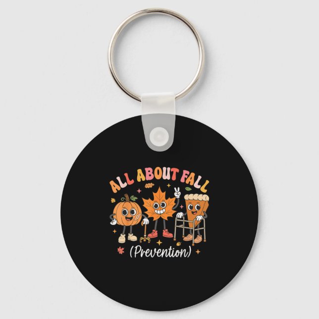 Nurse All About Fall Prevention Fall Physical Ther Keychain (Front)