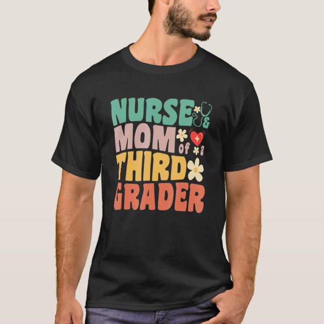 Nurse and Mom of a Third Grader 1st Day of School  T-Shirt (Front)