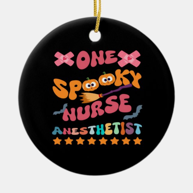 Nurse Anesthetist - One Spooky Nurse Anesthetist - Ceramic Ornament (Front)