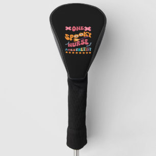 Nurse Anesthetist - One Spooky Nurse Anesthetist - Golf Head Cover