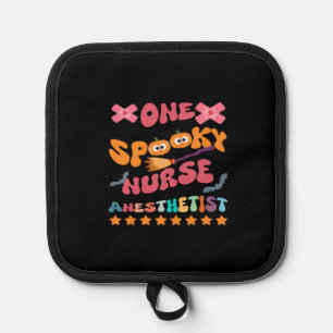 Nurse Anesthetist - One Spooky Nurse Anesthetist - Pot Holder