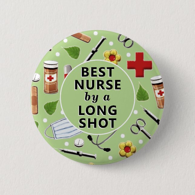 Nurse Appreciation Best Nurse 2 Inch Round Button (Front)