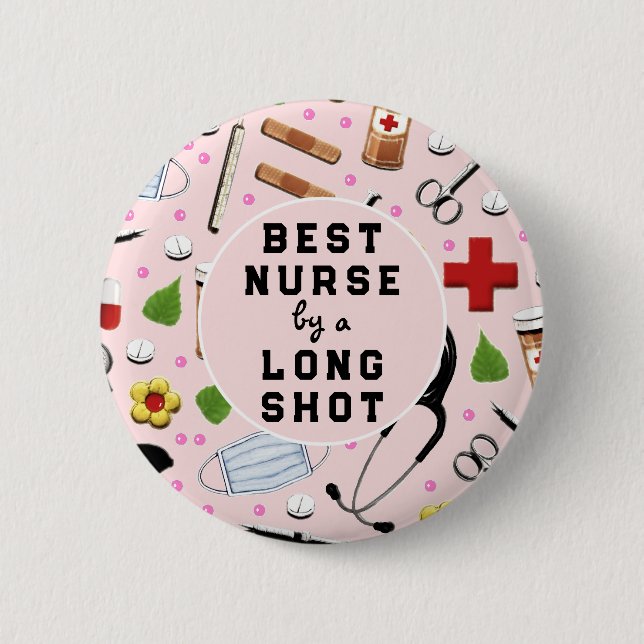 Nurse Appreciation Best Nurse 2 Inch Round Button (Front)