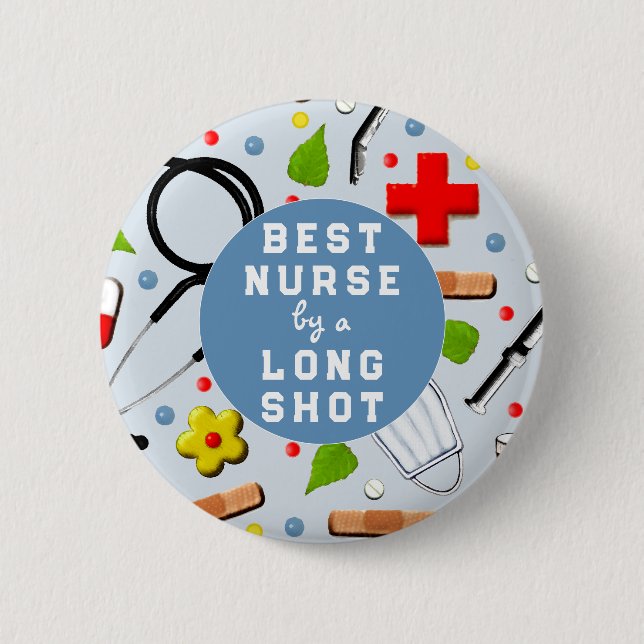 Nurse Appreciation Best Nurse 2 Inch Round Button (Front)