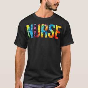 Nurse Appreciation Day Tie Dye For Women For Work  T-Shirt