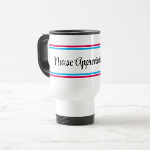 Nurse Appreciation Day Travel Mug