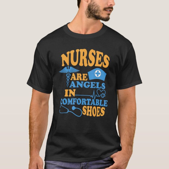 Nurse Are Angels In Comfortable Shoes Nurse Nursin T-Shirt (Front)