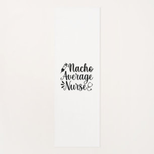 Nurse Art Nacho Average Nurse Yoga Mat