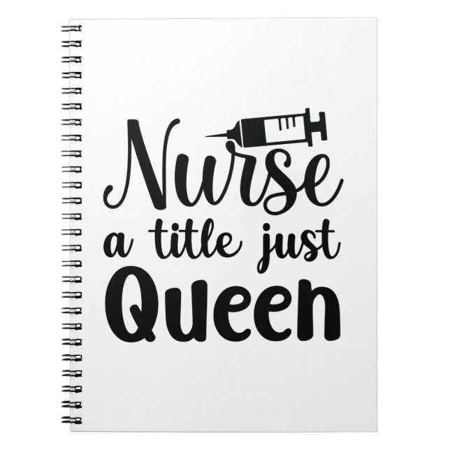 Nurse Art Nurse A Title Just Queen Notebook (Front)