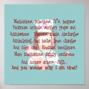 Nurse Art Poem (Frameable) "I'm Tired" Poster