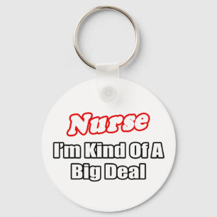 Nurse...Big Deal Keychain