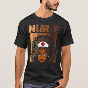Nurse Black Women Black History Month Afro African T-Shirt