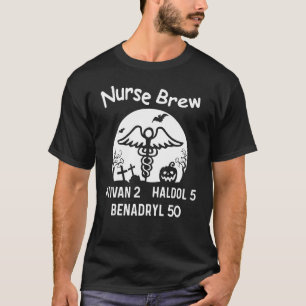 Nurse Brew Ativan 2 Haldol 5 Benadryl 50 T-Shirt