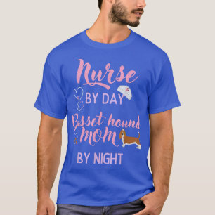 Nurse By Day, Basset Hound Mom By Night T-Shirt