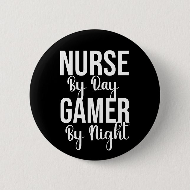 Nurse By Day Gamer By Night 2 Inch Round Button (Front)