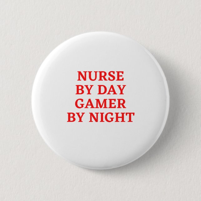 Nurse By Day Gamer By Night 2 Inch Round Button (Front)